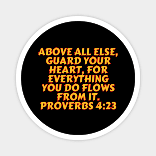 Bible Verse Proverbs 4:23 Magnet